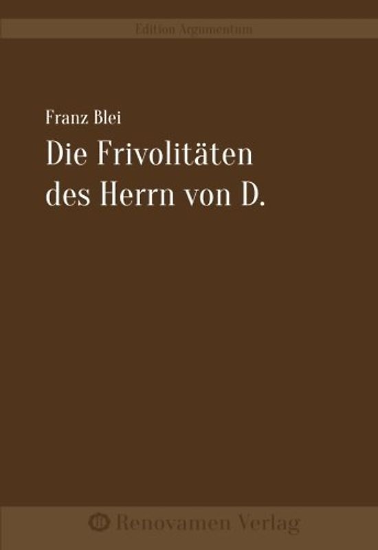 Die Frivolitäten des Herrn von D.