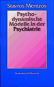 Psychodynamische Modelle in der Psychiatrie