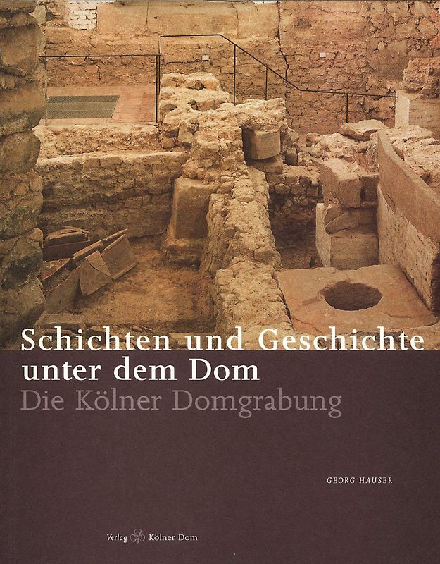 Schichten und Geschichte unter dem Dom