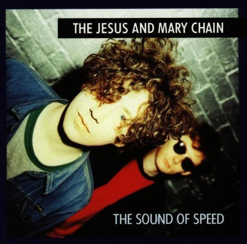 the Jesus and Mary Chain - Sound of Speed (B-Sides & Rarities)
