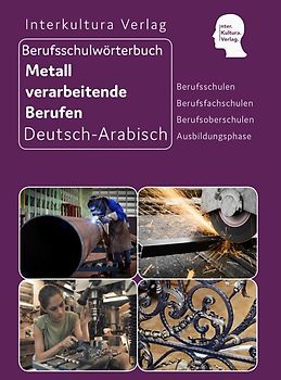 Interkultura Berufsschulwörterbuch für Metall verarbeitende Berufen