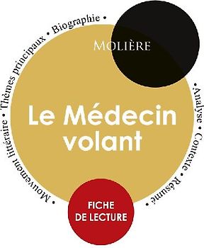 Fiche de lecture Le Médecin volant (Étude intégrale)