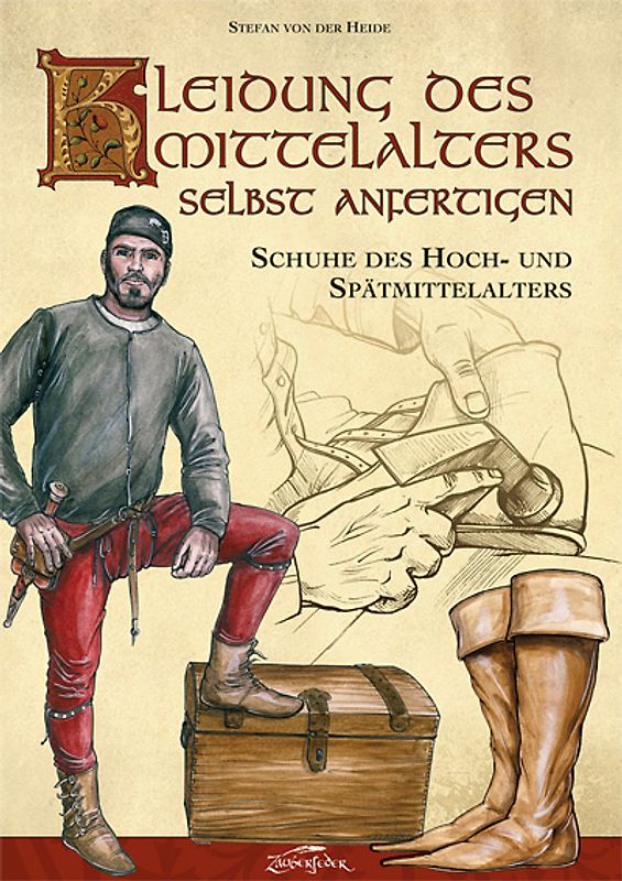 Kleidung des Mittelalters selbst anfertigen – Schuhe des Hoch- und Spätmittelalters