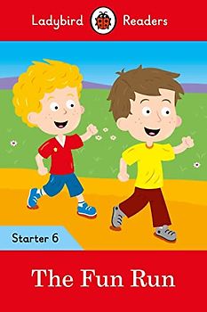 Ladybird Readers Level 6 - The Fun Run - (ELT Graded Reader): Starter 6
