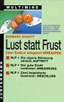 Lust statt Frust. Oder: Endlich entspannt verkaufen