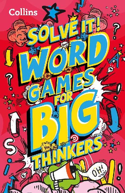 Solve It! -- Word Games for Big Thinkers: More Than 120 Fun Puzzles for Kids Aged 8 and Above