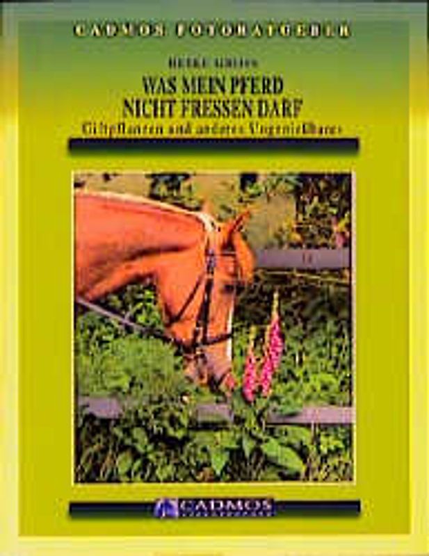 Was mein Pferd nicht fressen darf. Giftpflanzen und anderes Ungeniessbares