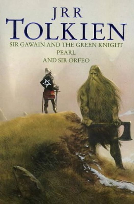 Sir Gawain and the Green Knight: WITH Pearl and Sir Orfeo - J. R. R. Tolkien