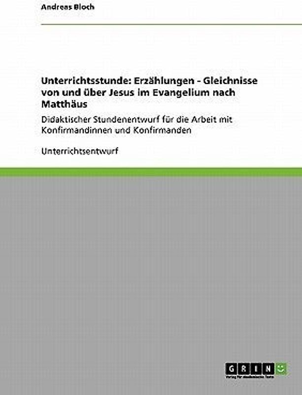 Unterrichtsstunde: Erzählungen - Gleichnisse von und über Jesus im Evangelium nach Matthäus