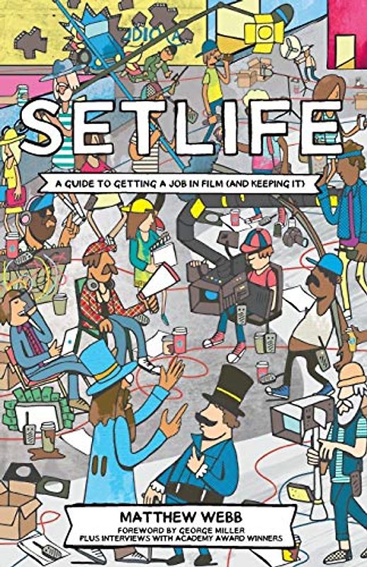 Setlife: A Guide To Getting A Job In Film (And Keeping It)