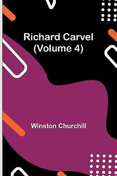 Richard Carvel (Volume 4)