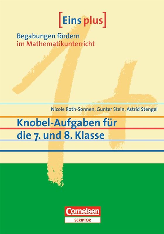 Eins plus - Begabungen fördern im Mathematikunterricht der Sekundarstufe I / Knobel-Aufgaben für die 7. und 8. Klasse