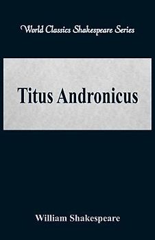 Titus Andronicus (World Classics Shakespeare Series)