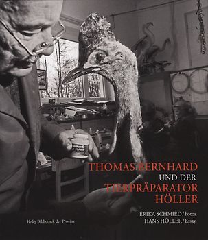 Thomas Bernhard und der Tierpräparator Höller