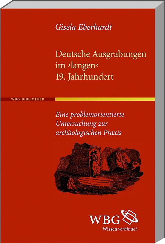 Deutsche Ausgrabungen im "langen" 19. Jahrhundert