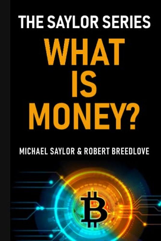 What Is Money? The Saylor Series