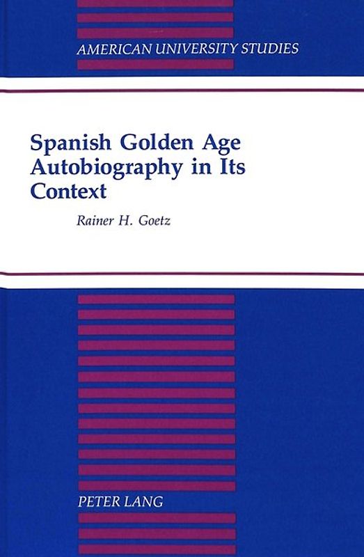 Spanish Golden Age Autobiography in Its Context