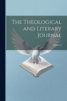 The Theological and Literary Journal; Volume 8