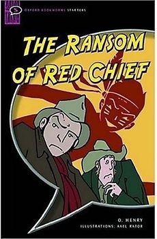 Oxford Bookworms Starters: The Ransom of Red Chief: Comic-strip - O. Henry