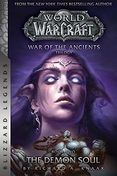 WarCraft: War of The Ancients Book Two: The Demon Soul (Warcraft: Blizzard Legends, Band 2)
