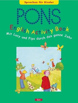 PONS English Activity Book. Mit Lucy und Fips durch das ganze Jahr