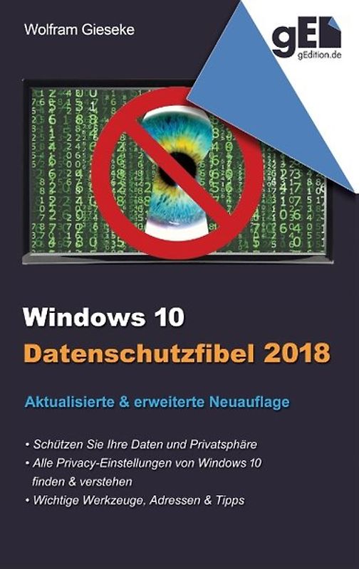 Windows 10 Datenschutzfibel 2018. Alle Datenschutzeinstellungen finden, verstehen und optimal einstellen