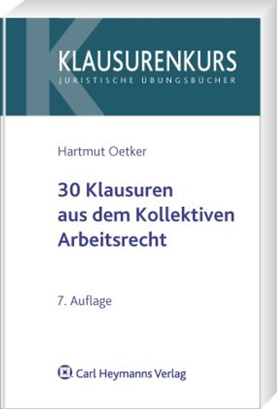 30 Klausuren aus dem Arbeitsrecht - Kollektives Arbeitsrecht