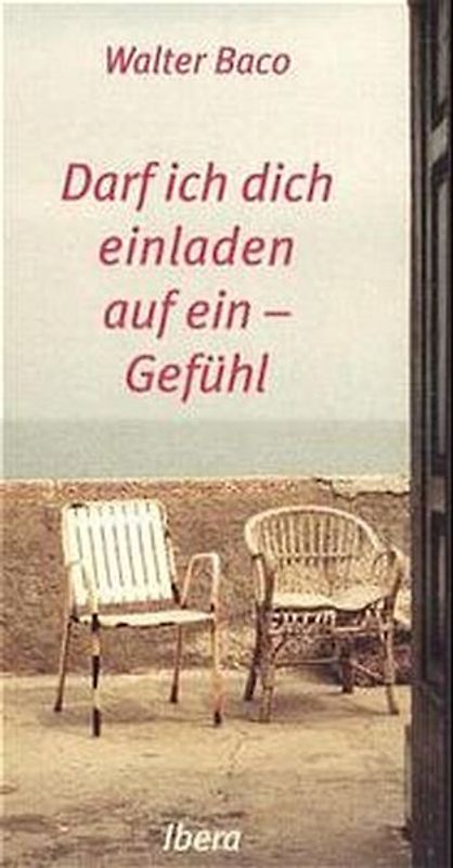 Darf ich dich einladen auf ein - Gefühl