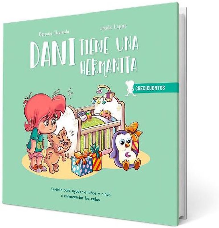 Dani tiene una hermanita : cuento para ayudar a niños y niñas a comprender los celos