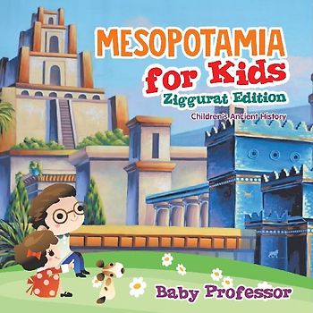 Mesopotamia for Kids - Ziggurat Edition | Children's Ancient History