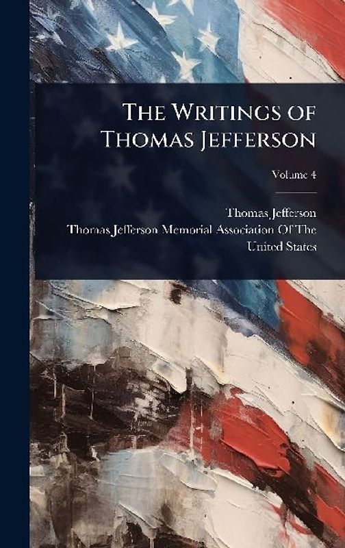 The Writings of Thomas Jefferson