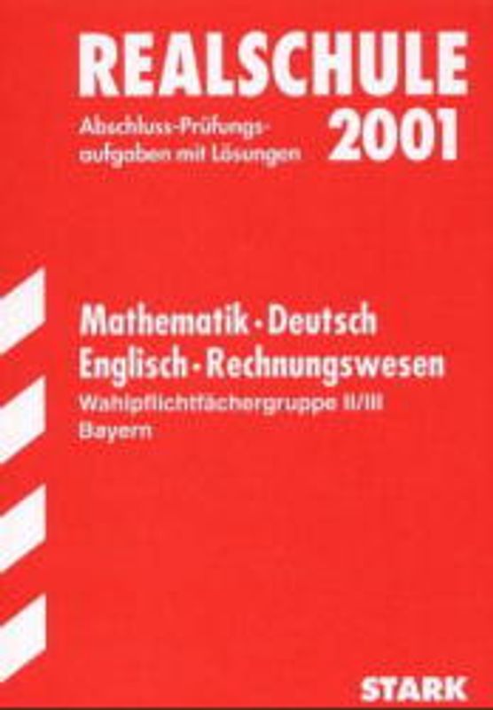 STARK Abschluss-Prüfungen Realschule - Mathematik/Deutsch/Englisch/ Rechnungswesen Bayern