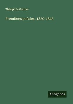 Premières poésies, 1830-1845
