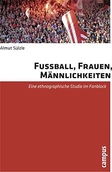 Fußball, Frauen, Männlichkeiten
