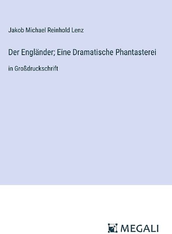 Der Engländer; Eine Dramatische Phantasterei