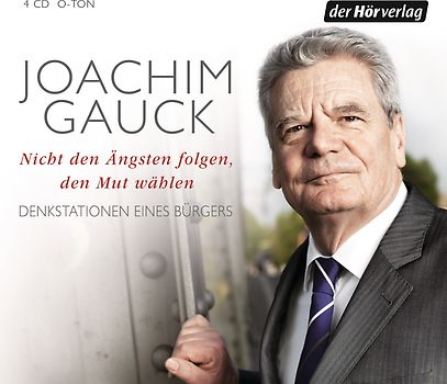 Nicht den Ängsten folgen, den Mut wählen