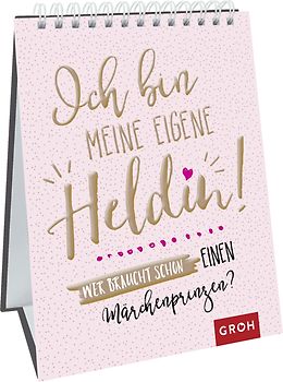 Ich bin meine eigene Heldin! Wer braucht schon einen Märchenprinzen?