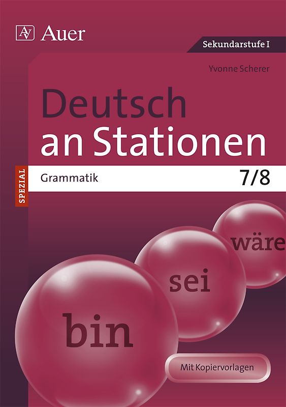 Deutsch an Stationen SPEZIAL Grammatik 7-8. Übungsmaterial zu den Kernthemen der Bildungsstandards Klasse 7/8