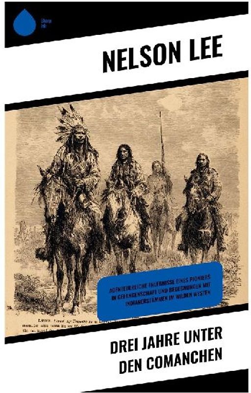 Drei Jahre unter den Comanchen
