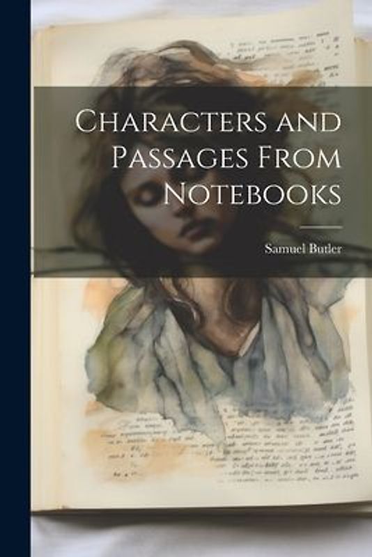 Characters and Passages From Notebooks