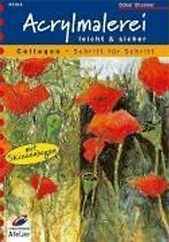 Acrylmalerei leicht & sicher. Collagen - Schritt für Schritt