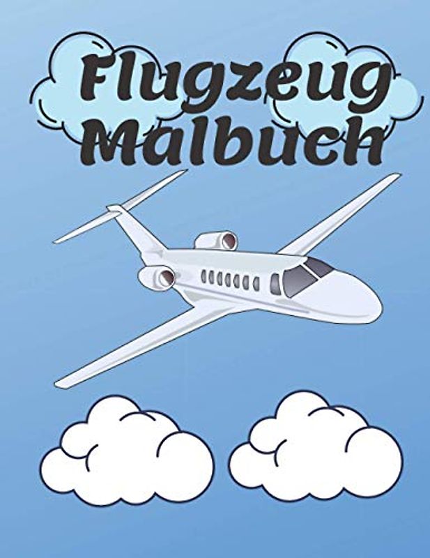 Flugzeug Malbuch: für Kinder Flugzeuge ab 2 bis 6 Jahren