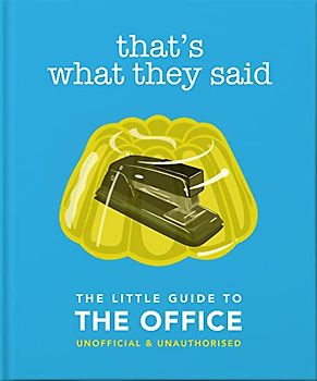 That's What They Said: The Little Guide to the Office