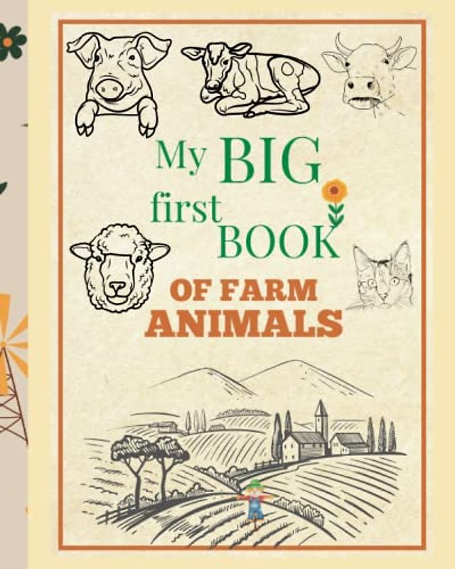 My First Big Book of Farm Animals age +3: Simple & Big Book including More Than 55 Different Farm Animals to Color - Keep your Kid Busy & Happy Discovering This Environement