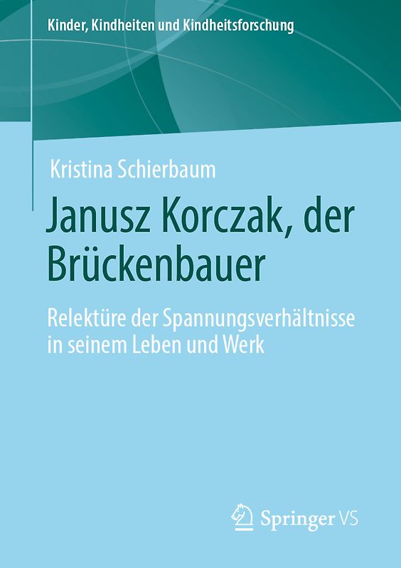 Janusz Korczak, der Brückenbauer