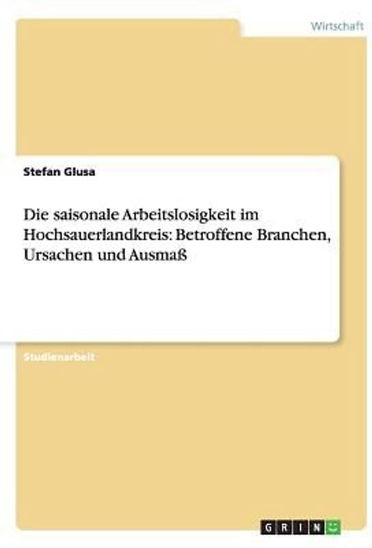 Die saisonale Arbeitslosigkeit im Hochsauerlandkreis: Betroffene Branchen, Ursachen und Ausmaß