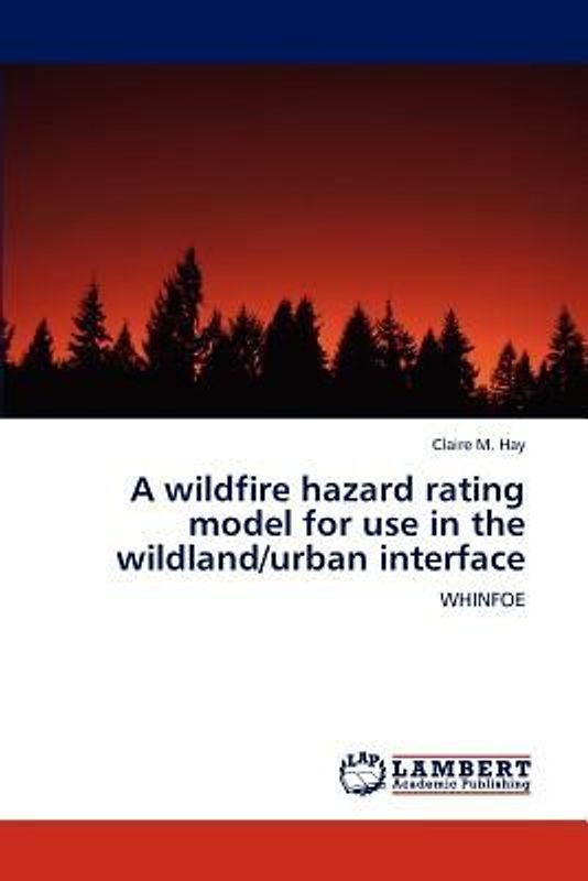 A wildfire hazard rating model for use in the wildland/urban interface