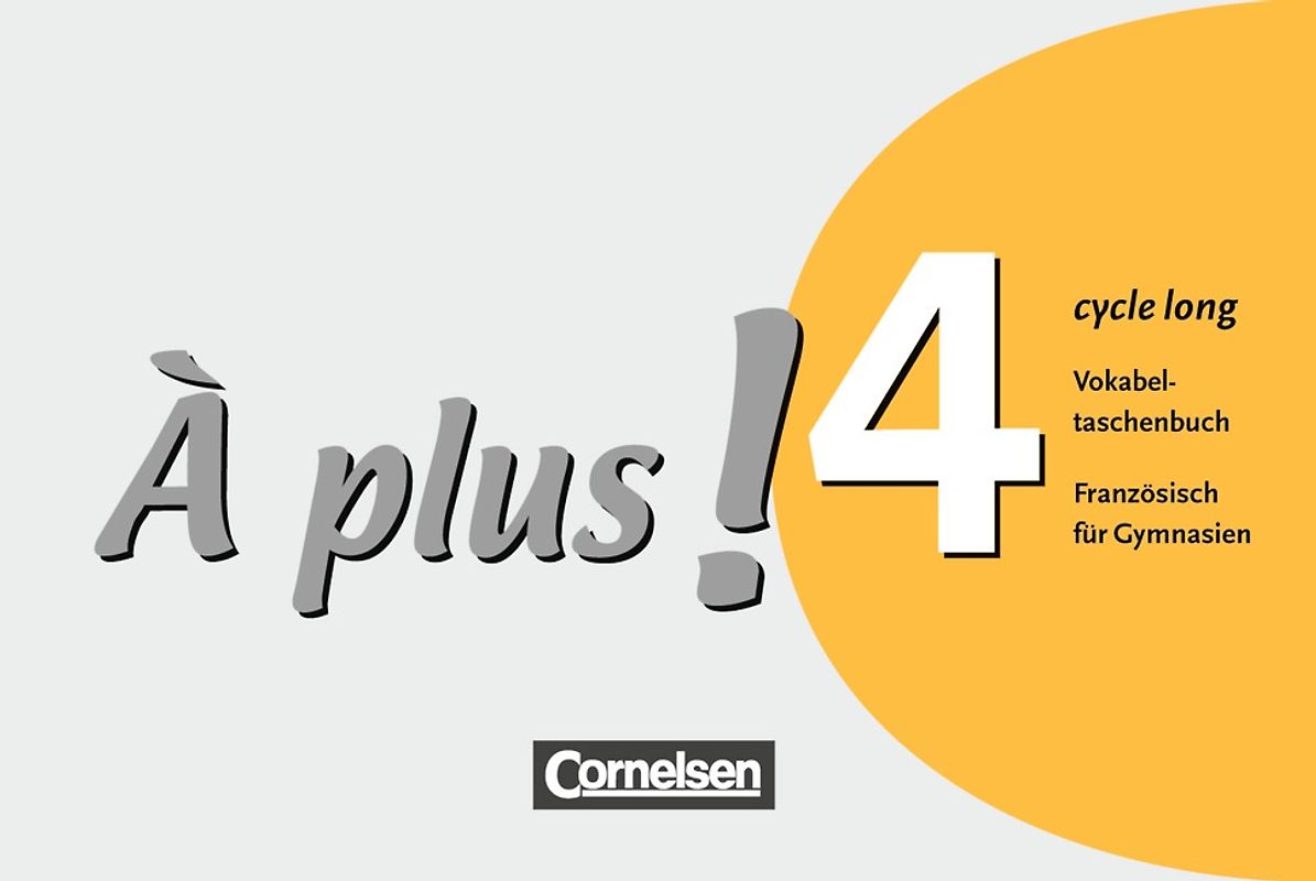 À plus ! - Französisch als 1. und 2. Fremdsprache - Ausgabe 2004 - Band 4 (cycle long)