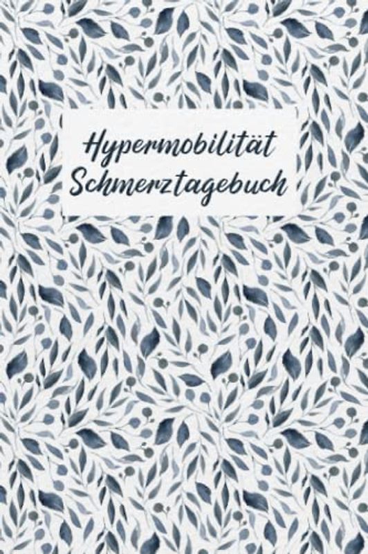 Hypermobilität Schmerztagebuch: EDS Tagebuch, Schmerzprotokoll für akute chronische Schmerzen zum ausfüllen, ankreuzen. Buch zur Dokumentation für ... bei Beschwerden