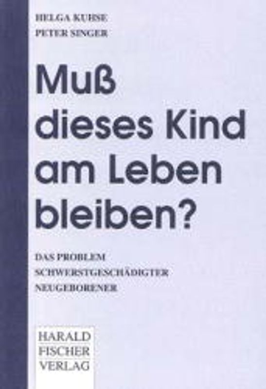 Muß dieses Kind am Leben bleiben?
